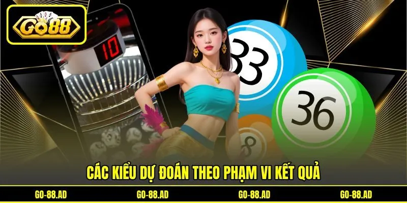 Các kiểu dự đoán theo phạm vi kết quả