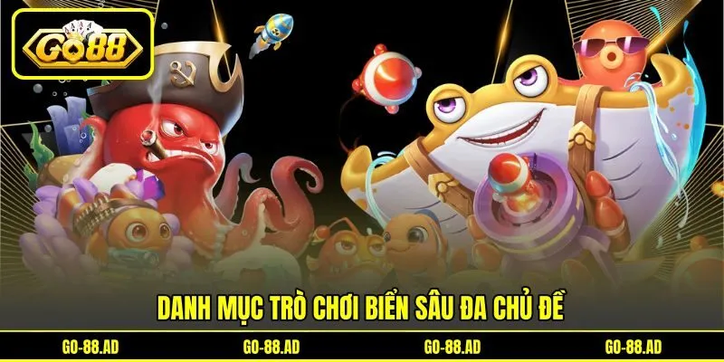 Danh mục trò chơi biển sâu đa chủ đề