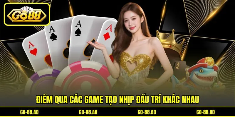 Điểm qua các game tạo nhịp đấu trí khác nhau Điểm qua các game tạo nhịp đấu trí khác nhau