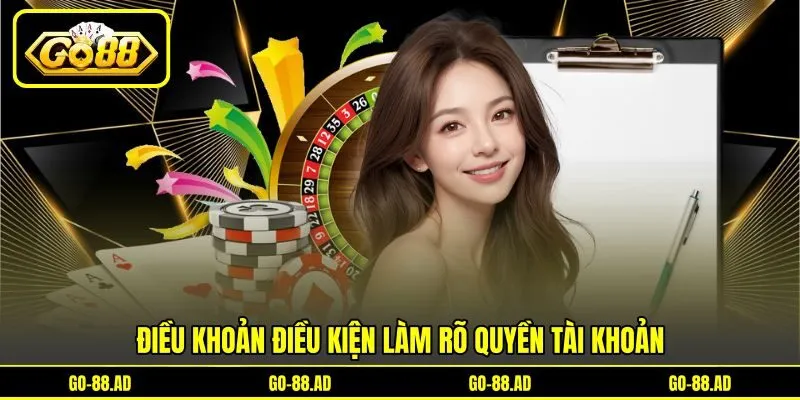 Điều khoản điều kiện làm rõ quyền tài khoản