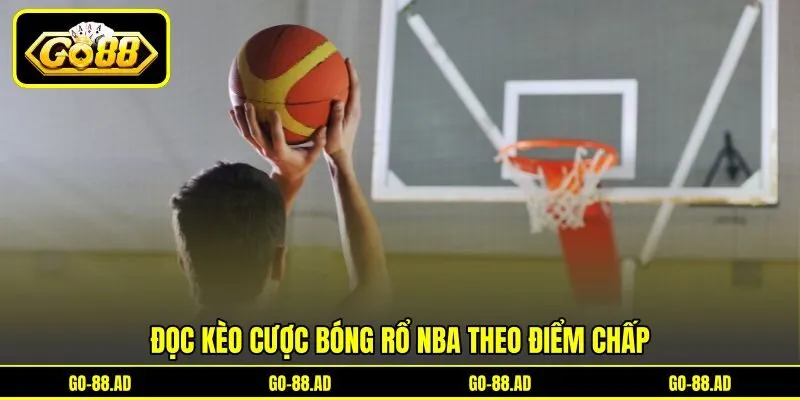 Đọc kèo cược bóng rổ NBA theo điểm chấp