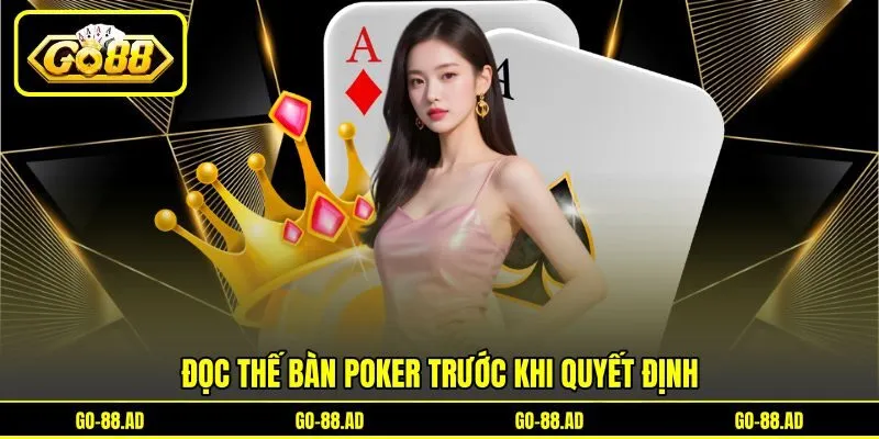 Đọc thế bàn Poker trước khi quyết định Đọc thế bàn Poker trước khi quyết định