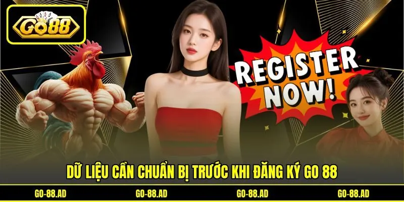 Dữ liệu cần chuẩn bị trước khi đăng ký Go 88