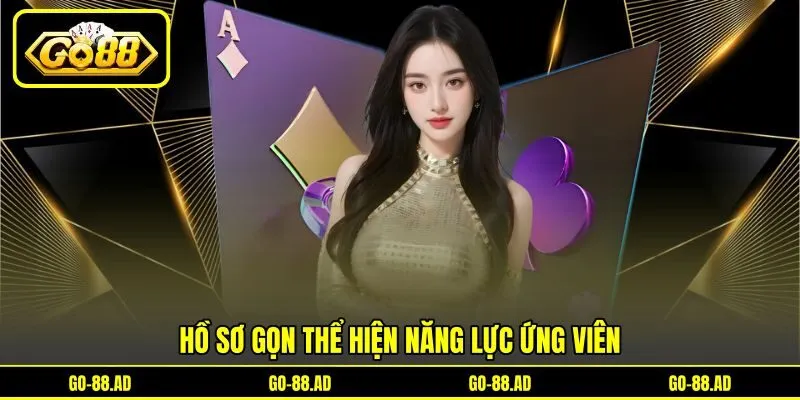 Hồ sơ gọn thể hiện năng lực ứng viên