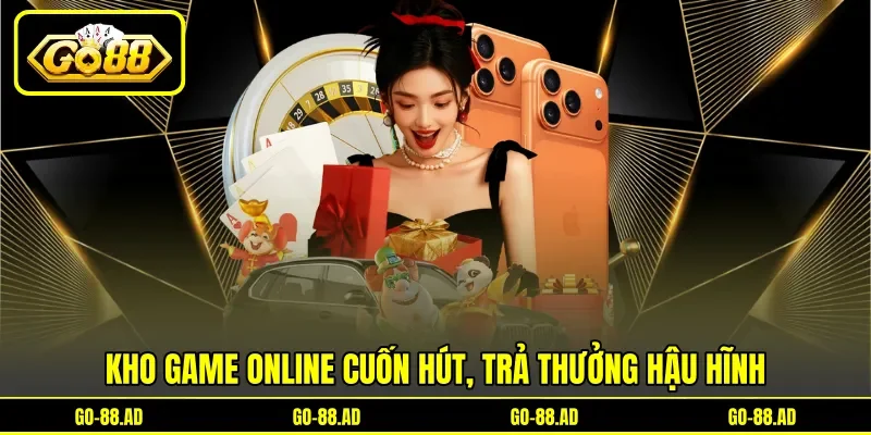 Kho game online cuốn hút, trả thưởng hậu hĩnh