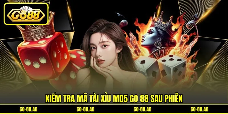 Kiểm tra mã tài xỉu MD5 Go 88 sau phiên
