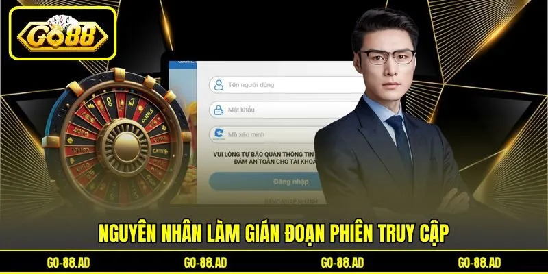 Nguyên nhân làm gián đoạn phiên truy cập
