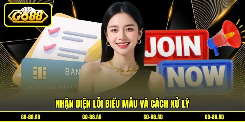 Nhận diện lỗi biểu mẫu và cách xử lý