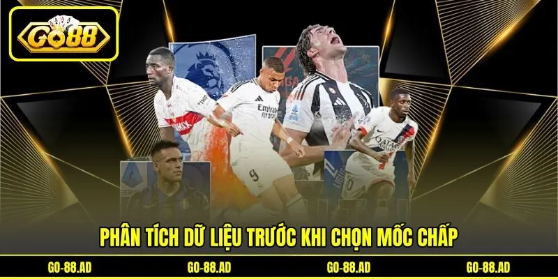 Phân tích dữ liệu trước khi chọn mốc chấp