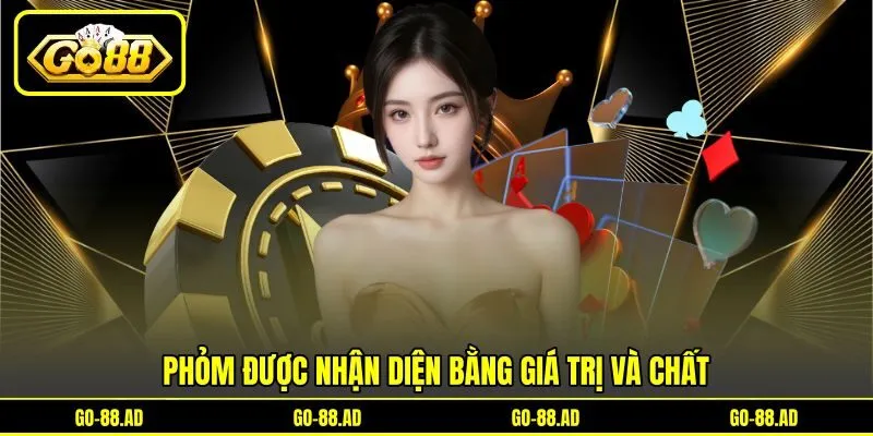 Phỏm được nhận diện bằng giá trị và chất