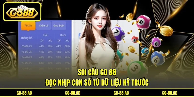 Soi Cầu Go 88 - Đọc Nhịp Con Số Từ Dữ Liệu Kỳ Trước