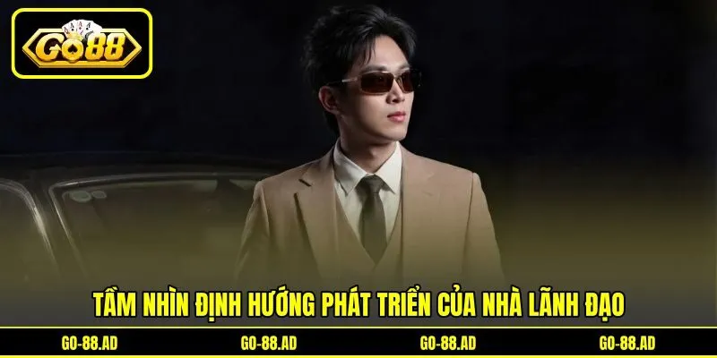 Tầm nhìn định hướng phát triển của nhà lãnh đạo