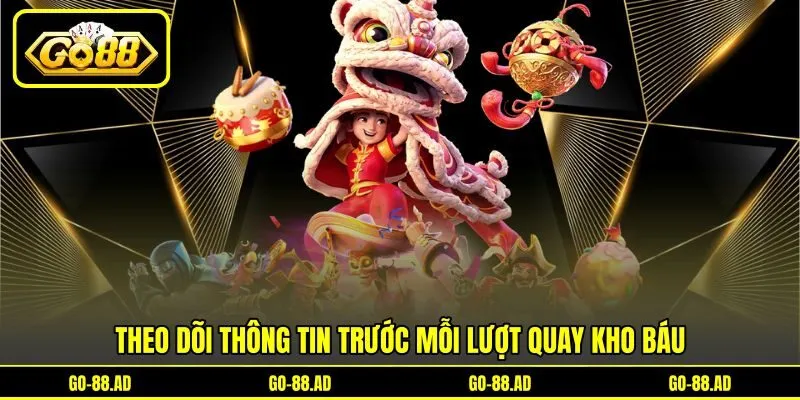 Theo dõi thông tin trước mỗi lượt quay kho báu