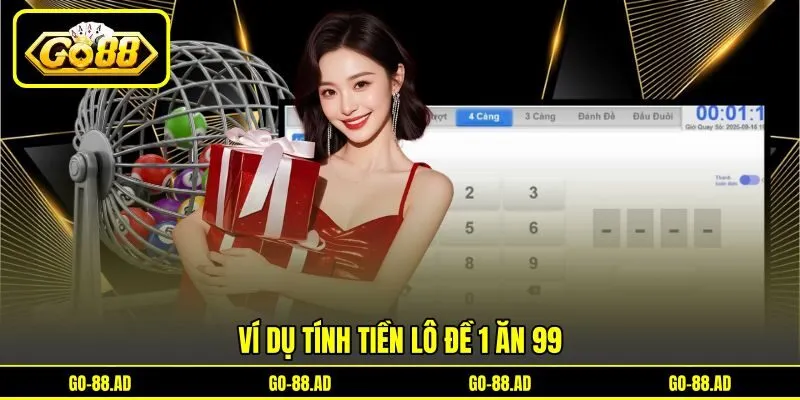 Ví dụ tính tiền lô đề 1 ăn 99