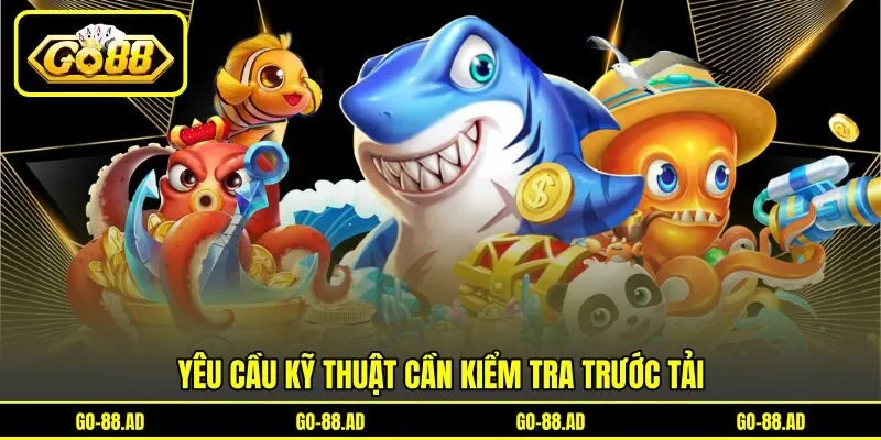 Yêu cầu kỹ thuật cần kiểm tra trước tải Yêu cầu kỹ thuật cần kiểm tra trước tải